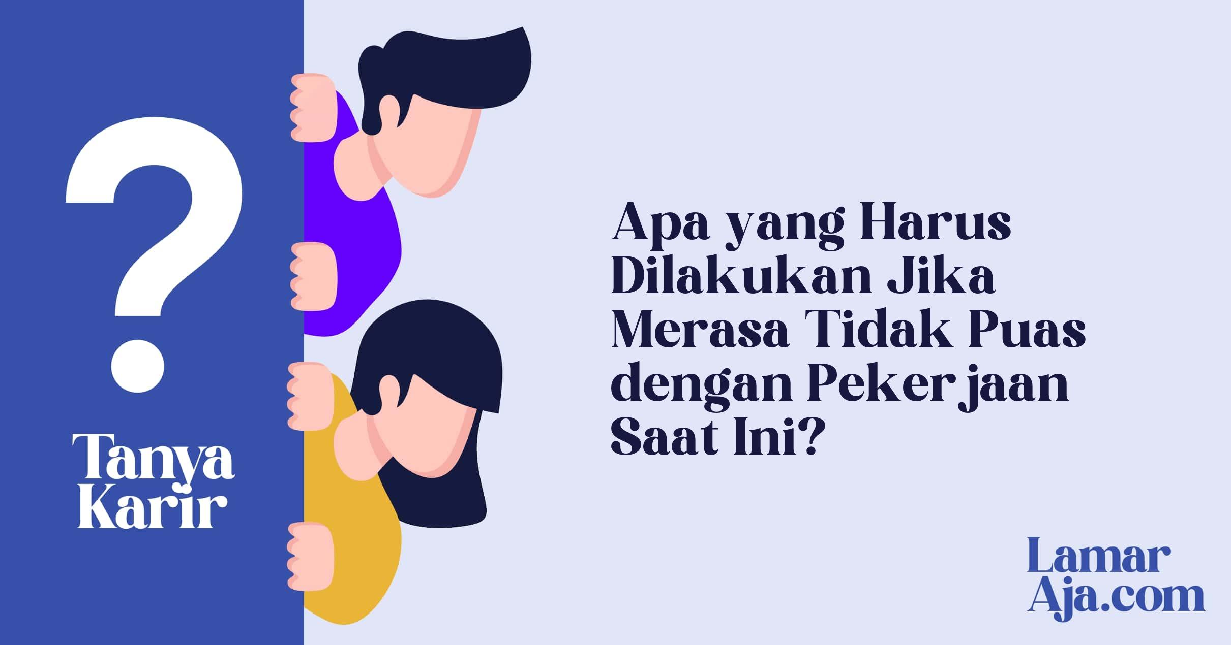 Apa yang Harus Dilakukan Jika Merasa Tidak Puas dengan Pekerjaan Saat Ini?